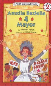 I Can Read Book S. - Amelia Bedelia 4 Mayor: Book by Lynn Sweat
