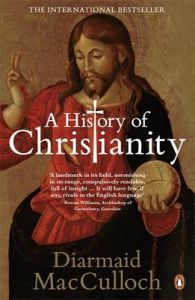 A History of Christianity: The First Three Thousand Years: Book by Diarmaid MacCulloch A History of Christianity: The First Three Thousand Years: Book by Diarmaid MacCulloch