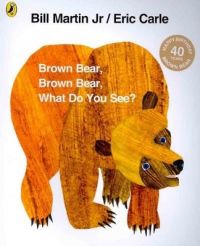 Brown Bear, Brown Bear, What Do You See? (English) (Paperback): Book by Eric Carle Brown Bear, Brown Bear, What Do You See? (English) (Paperback): Book by Eric Carle