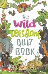 The Wild Wisdom Quiz Book (English) (Paperback): Book by WWF The Wild Wisdom Quiz Book (English) (Paperback): Book by WWF
