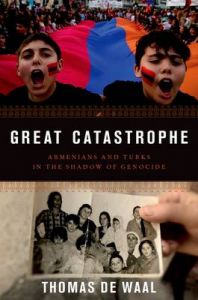 Great Catastrophe: Armenians and Turks Come to Terms with Genocide, Memory, and Identity: Book by Thomas De Waal Great Catastrophe: Armenians and Turks Come to Terms with Genocide, Memory, and Identity: Book by Thomas De Waal