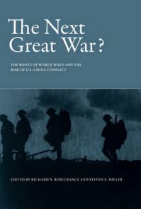 The Next Great War?: The Roots of World War I and the Risk of U.S.-China Conflict