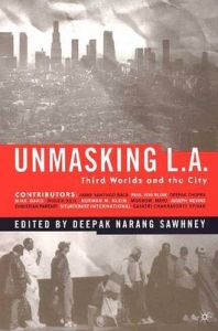 Unmasking L.A.: Third Worlds and the City Unmasking L.A.: Third Worlds and the City