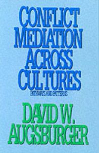 Conflict Mediation across Cultures: Pathways and Patterns: Book by David W. Augsberger