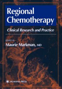 Regional Chemotherapy: Clinical Research and Practice: Book by Maurie Markman