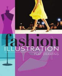 FASHION ILLUSTRATION : FLAT DRAWING - 9781405498098 (English): Book by Maite Lafuente/danela Santos Quartino FASHION ILLUSTRATION : FLAT DRAWING - 9781405498098 (English): Book by Maite Lafuente/danela Santos Quartino