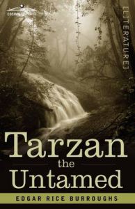 Tarzan the Untamed: Book by Edgar Rice Burroughs