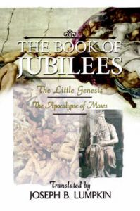 The Book of Jubilees; The Little Genesis, The Apocalypse of Moses: Book by Joseph, B. Lumpkin The Book of Jubilees; The Little Genesis, The Apocalypse of Moses: Book by Joseph, B. Lumpkin