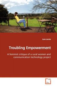 Troubling Empowerment: Book by June Lennie (School of Media and Communication, RMIT University, Australia RMIT University, Australia RMIT University, Australia RMIT University, Australia RMIT University, Australia RMIT University, Australia RMIT University, Australia RMIT University, Australia)