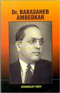 Dr. Babasaheb Ambedkar: Book by Dhananjay Kheer Dr. Babasaheb Ambedkar: Book by Dhananjay Kheer