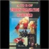 A to Z of Terrorist Organisations of the World: Book by P. K. Das A to Z of Terrorist Organisations of the World: Book by P. K. Das