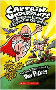 Captain Underpants and the Revolting Revenge of the Radioactive Robo-Boxers : The Tenth Epic Novel (English) (Paperback): Book by Dav Pilkey