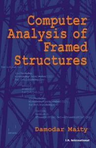 Computer Analysis of Framed Structures: Book by Damodar Maity Computer Analysis of Framed Structures: Book by Damodar Maity
