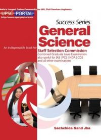 Success Series General Science: An Indispensable Book for Staff Selection Commission Combined Graduate Level Examination also Useful for IAS / PCS / NDA / CDS and all Other Examinations (English) Success Series General Science: An Indispensable Book for Staff Selection Commission Combined Graduate Level Examination also Useful for IAS / PCS / NDA / CDS and all Other Examinations (English)