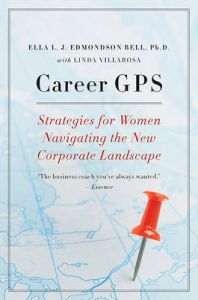 Career GPS: Strategies for Women Navigating the New Corporate Landscape: Book by Ella L J Edmondson Bell Career GPS: Strategies for Women Navigating the New Corporate Landscape: Book by Ella L J Edmondson Bell