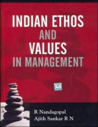 Indian Ethos and Values in Management: Book by R Nandagopal