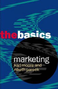 Marketing: The Basics: Book by Karl Moore