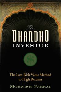The Dhandho Investor: The Low Risk Value Method to High Returns: Book by Mohnish Pabrai The Dhandho Investor: The Low Risk Value Method to High Returns: Book by Mohnish Pabrai