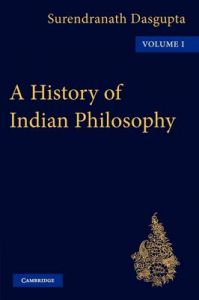 A History of Indian Philosophy: Bk. 1: Book by Surendranath Dasgupta A History of Indian Philosophy: Bk. 1: Book by Surendranath Dasgupta