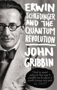 Erwin Schrodinger and the Quantum Revolution: Book by John R. Gribbin Erwin Schrodinger and the Quantum Revolution: Book by John R. Gribbin