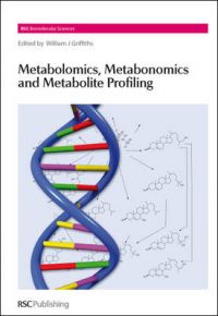 Metabolomics, Metabonomics and Metabolite Profiling Metabolomics, Metabonomics and Metabolite Profiling