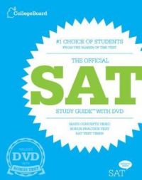 The Official SAT Study Guide with DVD: From the Maker of the Test: Book by The College Board The Official SAT Study Guide with DVD: From the Maker of the Test: Book by The College Board