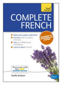 Teach Yourself Complete French: Book by Gaelle Graham Teach Yourself Complete French: Book by Gaelle Graham