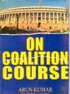 On Coalition Course: Book by Arun Kumar