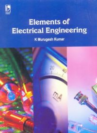 Elements of Electrical Engineering (English) 1st Edition (Paperback): Book by K Murugesh Kumar
