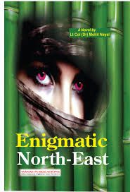 Enigmatic North-East: Book by Mohit Nayal