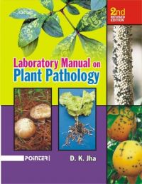 Laboratory Manual on Plant Pathology (English): Book by D. K. Jha Laboratory Manual on Plant Pathology (English): Book by D. K. Jha