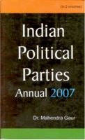 Indian Political Parties Annual 2006 (3 Vols.Set): Book by Mahendra Gaur