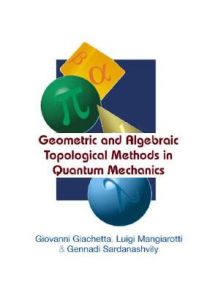 Geometric and Algebraic Topological Methods in Quantum Mechanics: Book by Giovanni Giachetta