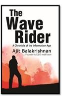 The Wave Rider: A Chronicle of the Information Age : Book by Ajit Balakrishnan The Wave Rider: A Chronicle of the Information Age : Book by Ajit Balakrishnan