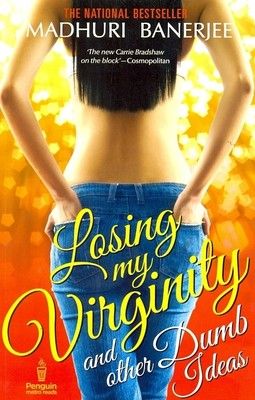 Losing My Virginity and Other Dumb Ideas: Book by Madhuri Banerjee Losing My Virginity and Other Dumb Ideas: Book by Madhuri Banerjee